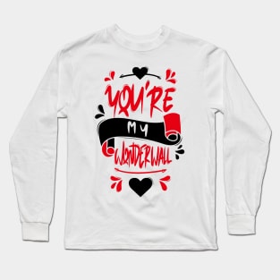 You're My Wonderwall Long Sleeve T-Shirt